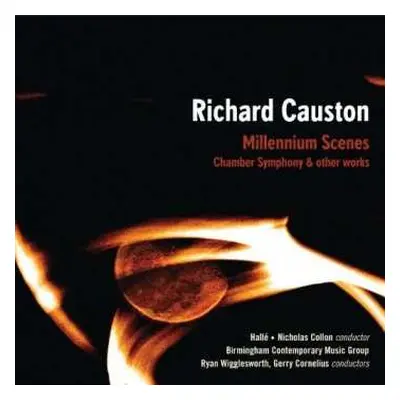 CD Richard Causton: Millennium Scenes : Chamber Symphony & Other Works