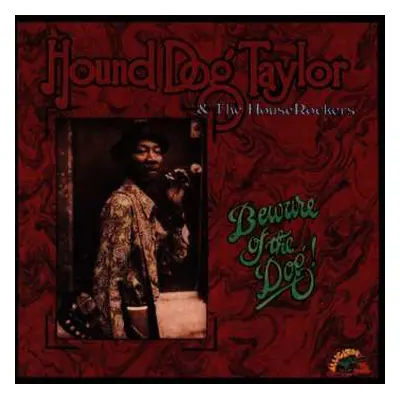 CD Hound Dog Taylor & The House Rockers: Beware Of The Dog!