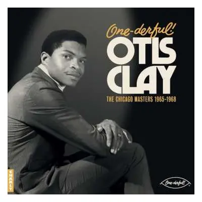 LP Otis Clay: One-derful! Otis Clay: The Chiacgo Masters 1965 - 1968