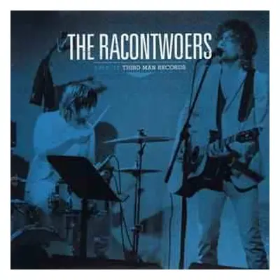 LP The Racontwoers: Live At Third Man Records