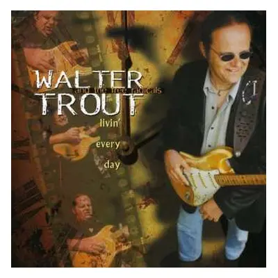 CD Walter Trout And The Free Radicals: Livin' Every Day