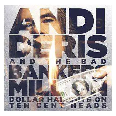 2CD Andi Deris And The Bad Bankers: Million Dollar Haircuts On Ten Cent Heads DLX | DIGI