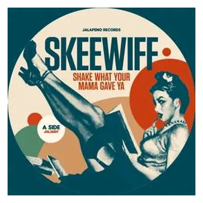 SP Skeewiff: Shake What Your Mama Gave Ya / Man Of Constant Sorrow