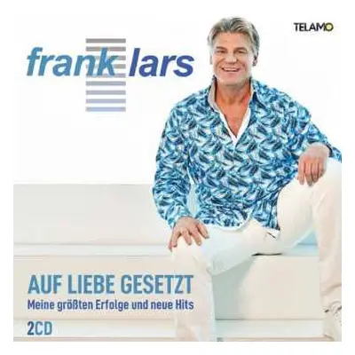 2CD Frank Lars: Auf Liebe Gesetzt - Meine Größten Erfolge Und Neue Hits