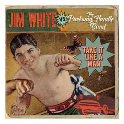 CD Jim White: Take It Like A Man