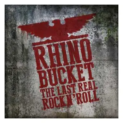 CD Rhino Bucket: The Last Real Rock N' Roll