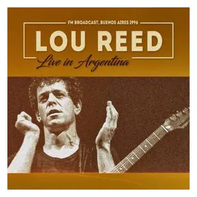 CD Lou Reed: Live In Argentina (FM Broadcast, Buenos Aires 1996)