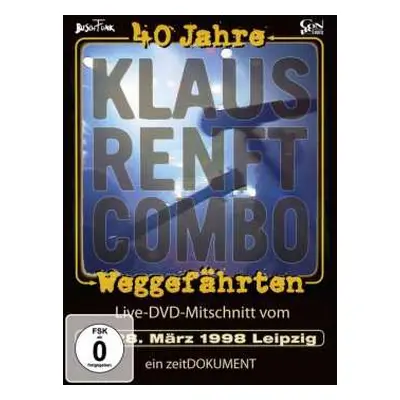 DVD Klaus Renft Combo: 40 Jahre Klaus Renft Combo: Weggefährten - Live 1998 Leipzig