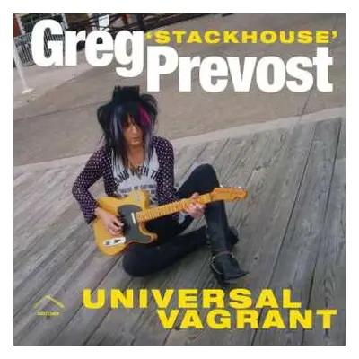 LP Greg Prevost: Universal Vagrant