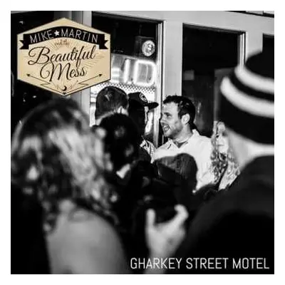 CD Mike Martin & The Beautiful Mess: Gharkey St. Motel