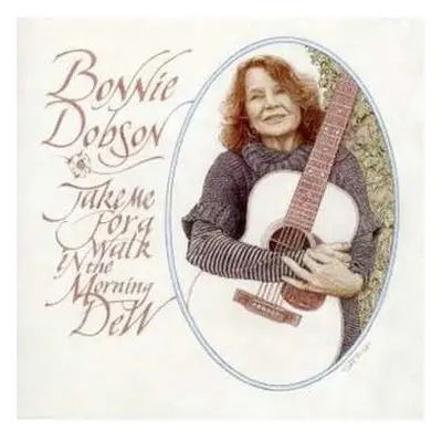 CD Bonnie Dobson: Take Me For A Walk In The Morning Dew