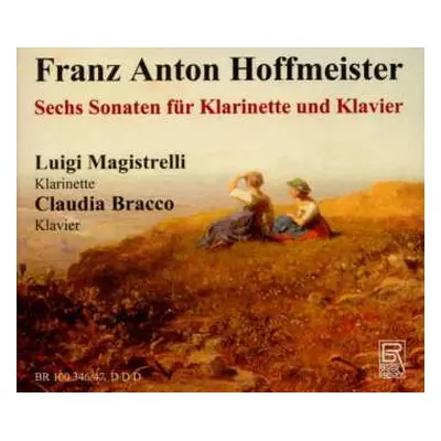 2CD Franz Anton Hoffmeister: Sechs Sonaten Für Klarinette Und Klavier