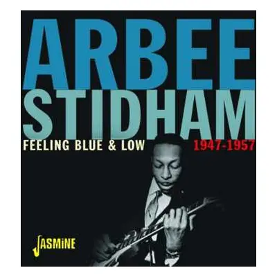 CD Arbee Stidham: Feeling Blue & Low 1947-1957