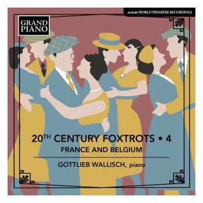 CD Camille Saint-Saëns: Gottlieb Wallisch - 20th Century Foxtrots Vol. 4