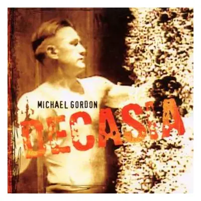 CD Michael Gordon: Decasia