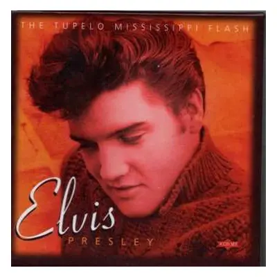 4CD Elvis Presley: Tupelo Mississippi Flash