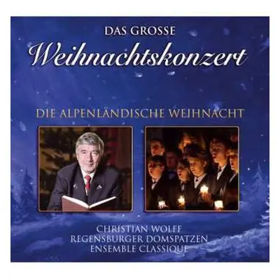 CD Various: Das Große Weihnachtskonzert: Die Alpenländische Weihnacht