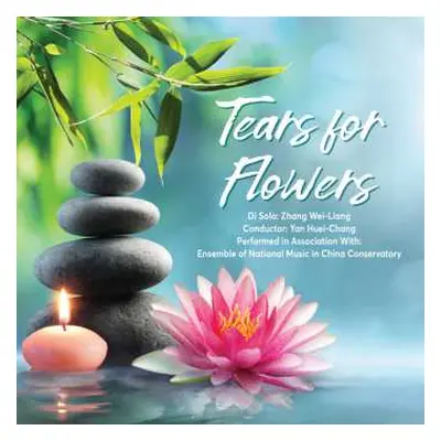 CD Zhang Wei-Liang: Tears For Flowers