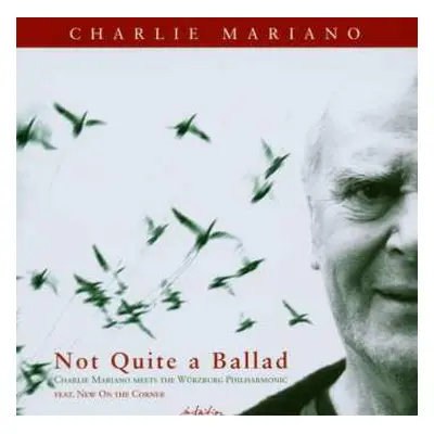 CD Charlie Mariano: Not Quite A Ballad