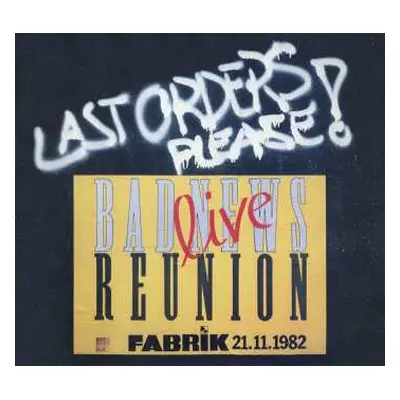 2CD Bad News Reunion: Last Orders, Please!