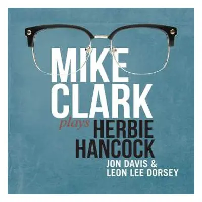 CD Mike Clark: Plays Herbie Hancock