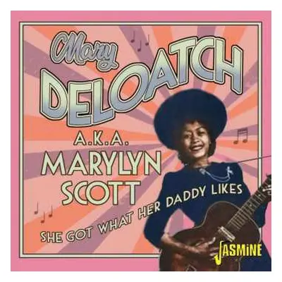 CD Mary Deloatch: She Got What Her Daddy Likes