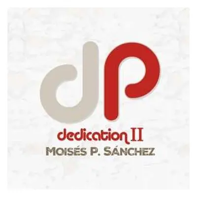 CD Moises P. Sanchez: Dedication Ii