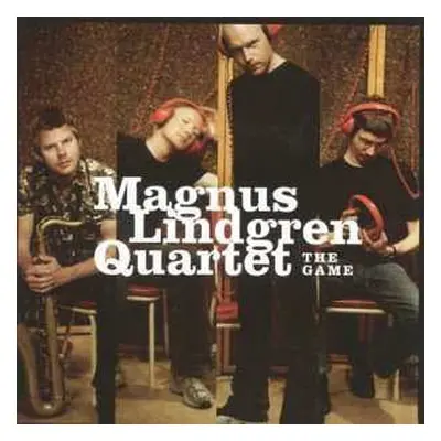 CD Magnus Lindgren Quartet: The Game