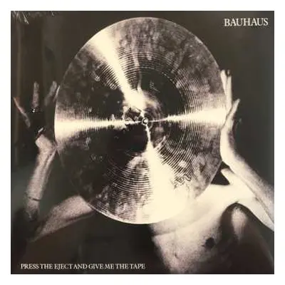 LP Bauhaus: Press The Eject And Give Me The Tape