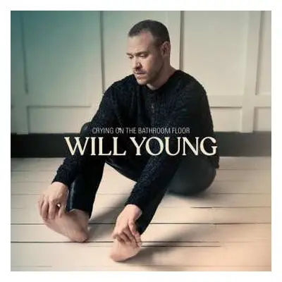 LP Will Young: Crying on the Bathroom Floor