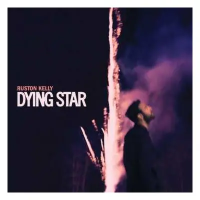 2LP Ruston Kelly: Dying Star