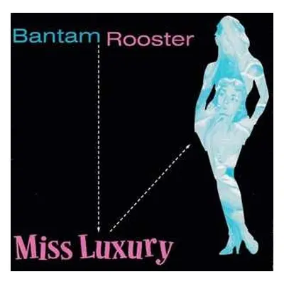 SP Bantam Rooster: 7-miss Luxury/real Live Wire