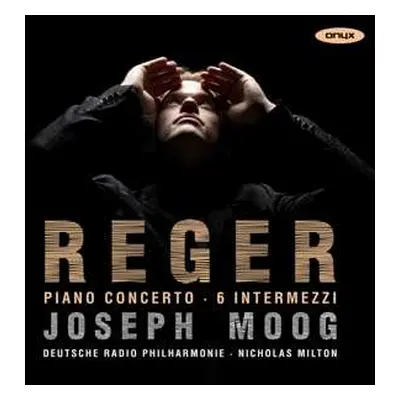 CD Deutsche Radio Philharmon: Reger Piano Concerto & Six Intermezzi