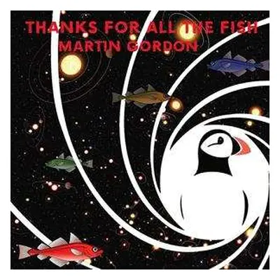 LP Martin Gordon: Thanks For All The Fish