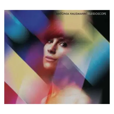 CD Antonia Hausmann: Teleidoscope