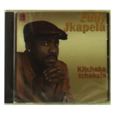 CD Eddy Jkapela: Kitchaka Tchakale