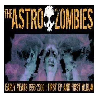 CD The Astro Zombies: The Early Years - 1996-2000: First EP and First Album