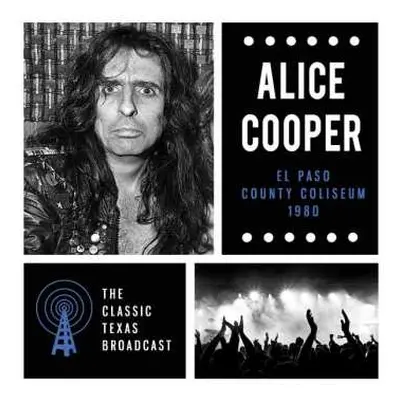 CD Alice Cooper: El Paso County Coliseum 1980 (The Classic Texas Broadcast)