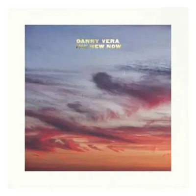 CD Danny Vera: The New Now