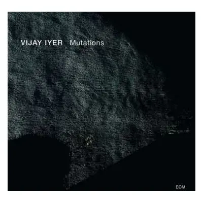 CD Vijay Iyer: Mutations