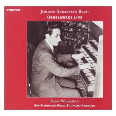 2CD Johann Sebastian Bach: Orgelwerke Live