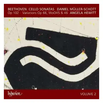 CD Ludwig van Beethoven: Cello Sonatas Op 102 ~ Variations Op 66, WoO45 & 46 (Volume 2)