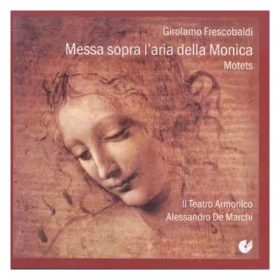 CD Girolamo Frescobaldi: Messa Sopra l'Aria della Monica; Motets