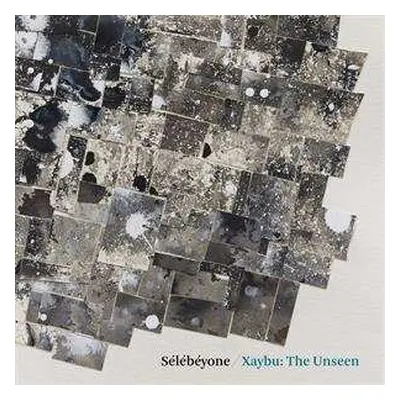 LP Sélébéyone: Xaybu: The Unseen