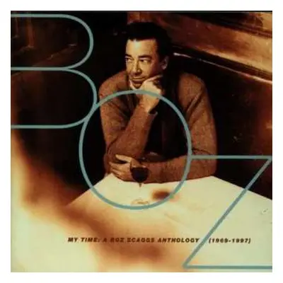 2CD Boz Scaggs: My Time: A Boz Scaggs Anthology (1969-1997)