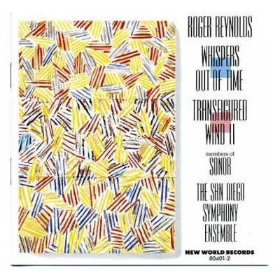 CD Roger Reynolds: Whispers Out Of Time / Transfigured Wind II