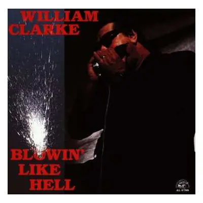 CD William Clarke: Blowin' Like Hell