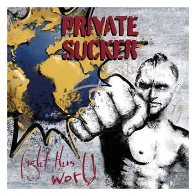 LP Private Sucker: Fight This World