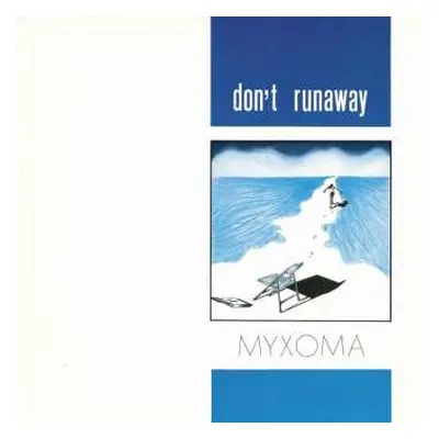 LP Myxoma: Don't Runaway