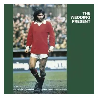 LP The Wedding Present: George Best LTD | CLR